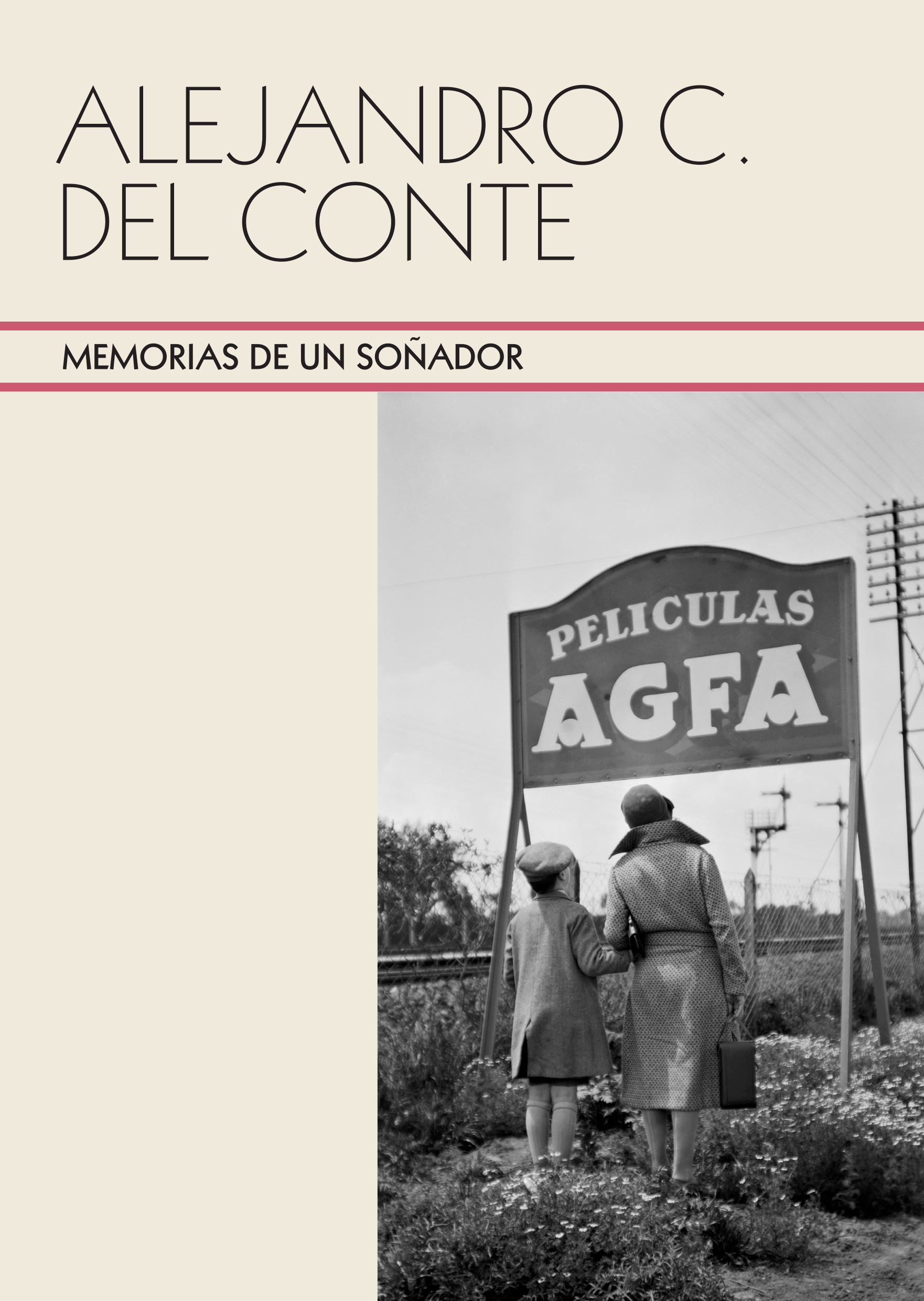 Alejandro C. Del Conte. Memorias de un soñador